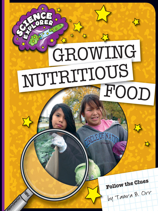 Title details for Growing Nutritious Food by Tamra B. Orr - Available